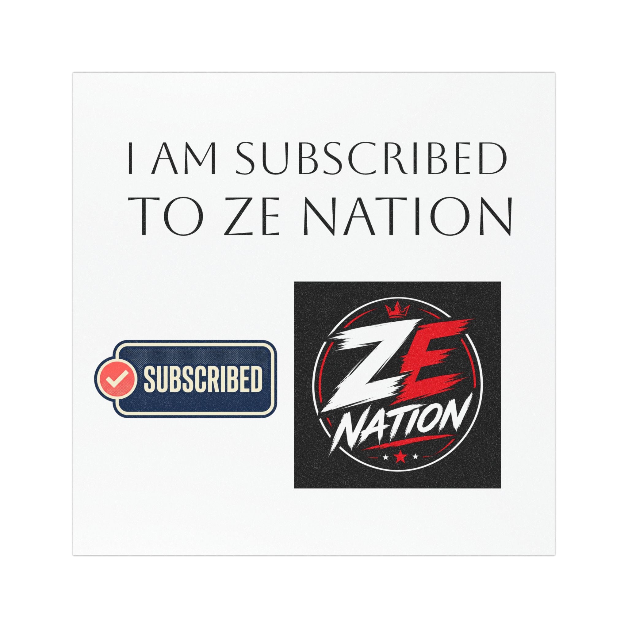 ZE Nation Car Magnet — "I Am Subscribed to ZE Nation" Magnetic Sticker